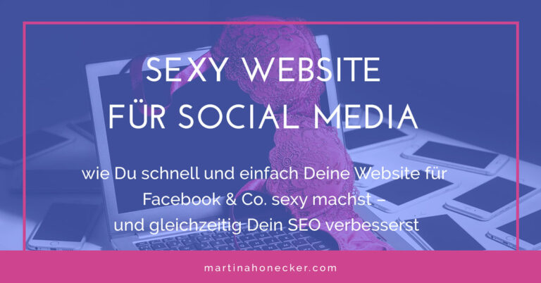 Social Media Optimierung leicht gemacht – wie Du schnell und einfach Deine Website für Facebook & Co. sexy machst – und gleichzeitig Dein SEO verbesserst